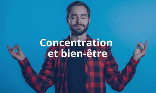 Concentration et bien etre