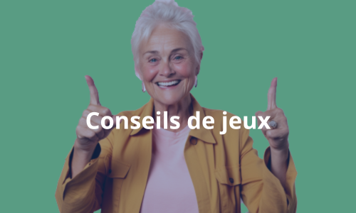 Conseils de jeux