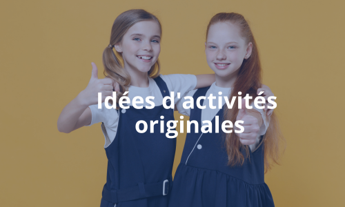 Idées d'activités originales
